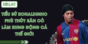Tiểu Sử Ronaldinho - Phù Thủy Sân Cỏ Làm Rung Động Cả Thế Giới