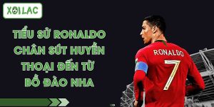 Tiểu sử Ronaldo - Chân Sút Huyền Thoại Đến Từ Bồ Đào Nha